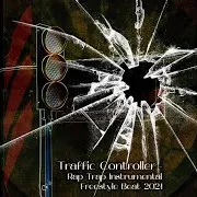 Traffic Controller - Rap Trap Instrumental Freestyle Beat 2021 (Feat. Fidel Ten)